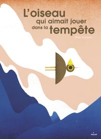 Cover of « L’oiseau qui aimait jouer dans la tempête »