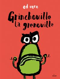 Couverture « Grinchouille la grenouille »