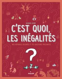 Cover of « C’est quoi, les inégalités ? »