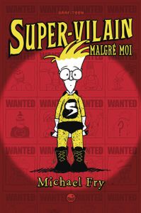 Couverture « Super-vilain malgré moi »