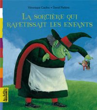 Couverture « La sorcière qui rapetissait les enfants »