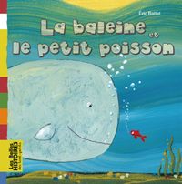 Couverture « La baleine et le petit poisson »