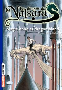 Couverture « Magie noire et dragon blanc »