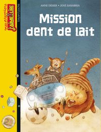 Couverture « Mission dent de lait »