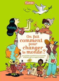 Couverture « On fait comment pour changer le monde ? »