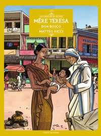 Couverture « Mère Teresa, Don Bosco, Matteo Ricci, en BD »