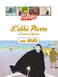 Couverture « L’Abbé Pierre et l’espoir d’Emmaüs, en BD »