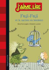 Cover of « Fuji-Fuji et la maison en bonbons »