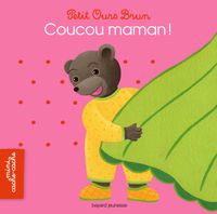 Couverture « Petit Ours Brun mini cache-cache – Coucou maman ! »