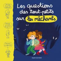 Cover of « Les questions des tout-petits sur les méchants »