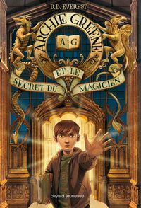 Couverture « Archie Greene et le secret du magicien »