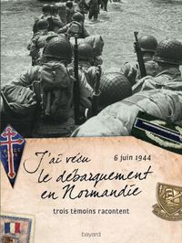 Couverture « J’ai vécu le débarquement en Normandie »