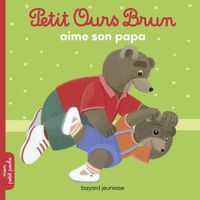 Couverture « Petit Ours Brun aime son papa »
