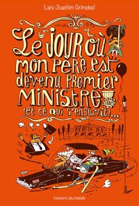 Couverture « Le jour où mon père est devenu premier ministre (et ce qui s’ensuivit)… »
