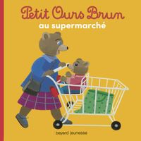 Couverture « Petit Ours Brun au supermarché »