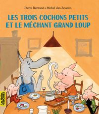 Cover of « Les trois cochons petits et le méchant grand loup »