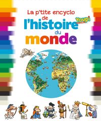 Couverture « La p’tite encyclo de l’histoire du monde »