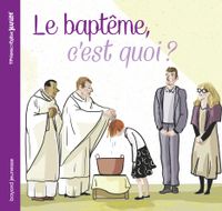 Couverture « Le baptême, c’est quoi ? »