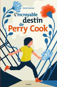 Couverture « L’incroyable destin de Perry Cook »