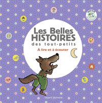 Couverture « Les Belles Histoires des tout-petits à lire et à écouter »