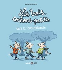 Cover of « Les trois cochons petits dans la forêt enchantée »