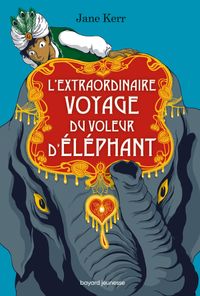 Couverture « L’extraordinaire voyage du voleur d’éléphant »