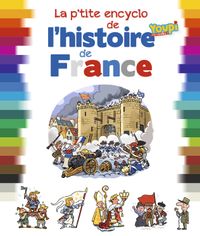 Couverture « La p’tite encyclo de l’histoire de France »