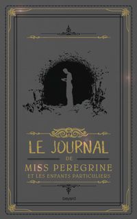 Couverture « Le journal de Miss Peregrine et les enfants particuliers »