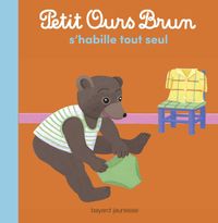 Couverture « Petit Ours Brun s’habille tout seul »