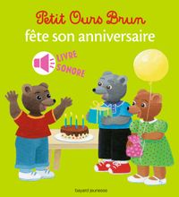 Couverture « Petit Ours Brun fête son anniversaire – livre sonore »