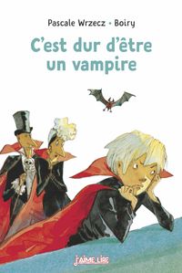Couverture « C’est dur d’être un vampire »