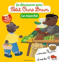 Couverture « Je découvre le marché avec Petit Ours Brun »
