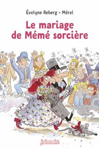 Cover of « Le mariage de mémé sorcière »