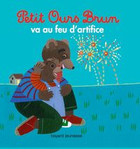 Couverture « Petit Ours Brun va au feu d’artifice »