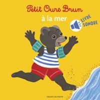 Petit Ours Brun Fete Son Anniversaire Livre Sonore Bayard Editions