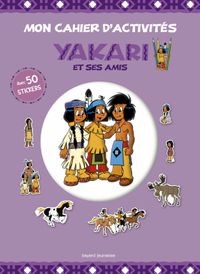 Couverture « Mon cahier d’activités Yakari et ses amis »