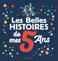 Couverture « Les Belles histoires de mes 5 ans »