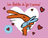 Couverture « La boîte à « je t’aime » »
