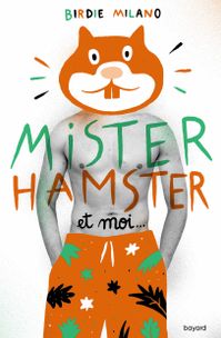 Couverture « Mister Hamster et moi »