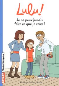 Couverture « Je ne peux jamais faire ce que je veux »