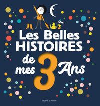 Couverture « Les Belles histoires de mes 3 ans »