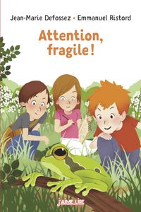 Couverture « Attention, fragile ! »