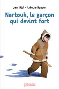 Couverture « Nartouk, le garçon qui devint fort »