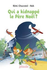 Couverture « Qui a kidnappé le père Noël ? »