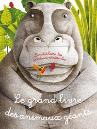 Couverture « Le grand livre des animaux géants – Le petit livre des animaux minuscules »