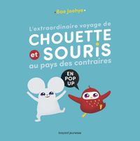 Couverture « L’extraordinaire voyage de Chouette et Souris au pays des contraires »