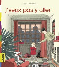 Couverture « J’veux pas y aller ! »