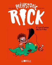 Cover of « Préhistoric… Rick Y’a pas d’arêtes dans le T-rex »