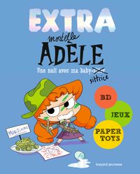 Couverture « Extra Mortelle Adèle T1 – UNE NUIT CHEZ MA BABY SITTRICE »