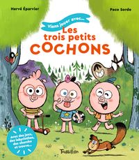 Cover of « Viens jouer avec… les trois petits cochons »